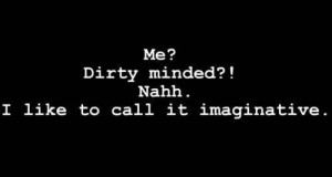 dirty minded quotes - Google Search
