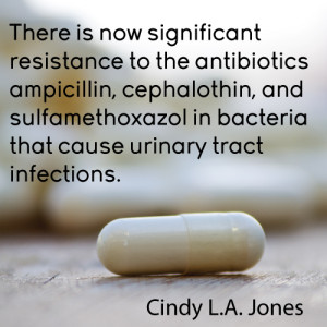 ... in bacteria that cause urinary tract infections- Cindy LA Jones