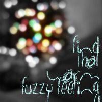 Warm Fuzzy Quotes | Find That Warm Fuzzy Feeling