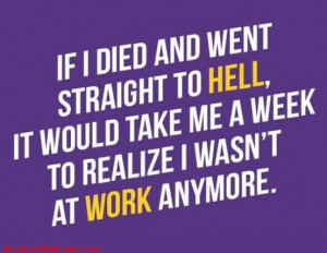 In Hell Not At Work My Last Job Was Like That I Still Have Nightmares ...