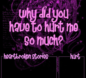 ... want to tell you 1 you very well know how much i am hurt when you