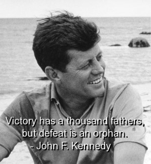 My favorite JFK quote. He said it right after the Bay of Pigs disaster ...