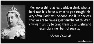 ... them up as useful and exemplary members of society. - Queen Victoria