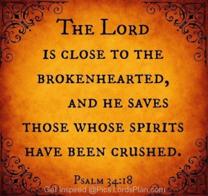 The Lord is close to the Brokenhearted, powerful bible verse to heal ...