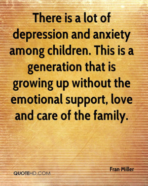 ... growing up without the emotional support, love and care of the family