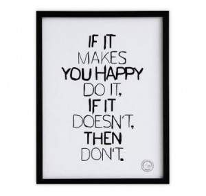 If it makes you happy do it. If it doesn't, then don't.