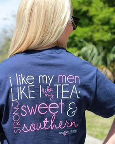 ... like my tea strong sweet southern need this shirt more southern belle