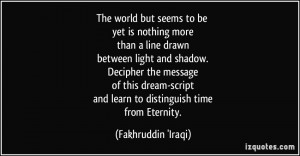 to be yet is nothing more than a line drawn between light and shadow ...