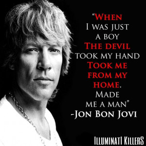 Jon Bon Jovi Quote: Jovi Quotes, Killuminati
