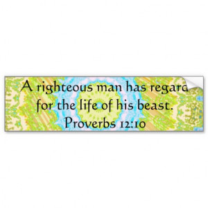 Bible quote about Animal Cruelty Proverbs 12:10 Car Bumper Sticker