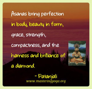 Patanjali Yoga Quotes - Asanas bring perfection in body, beauty in ...