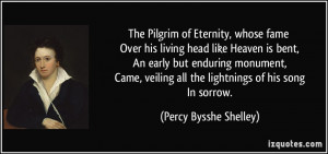 The Pilgrim of Eternity, whose fame Over his living head like Heaven ...