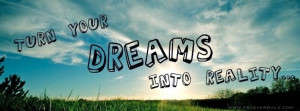 Dreams Into Reality is a facebook timeline profile cover of the Quotes ...