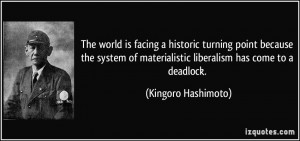 The world is facing a historic turning point because the system of ...