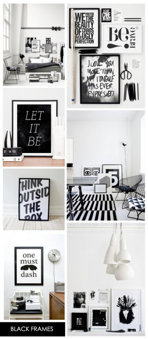 Black and white framed sayings. Nice.