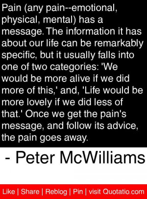 ... its advice, the pain goes away. - Peter McWilliams #quotes #quotations