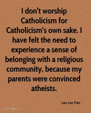 Lars von Trier - I don't worship Catholicism for Catholicism's own ...