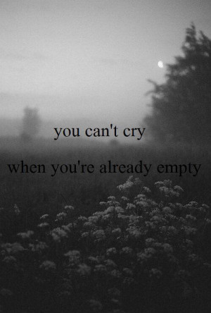 quote sad quotes cry tears empty True words