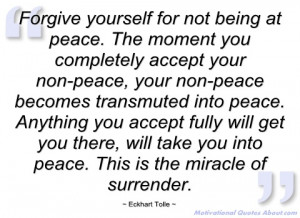 forgive yourself for not being at peace eckhart tolle