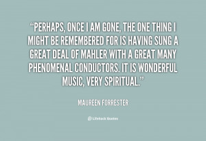 quote-Maureen-Forrester-perhaps-once-i-am-gone-the-one-86140.png