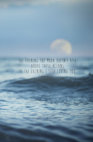 love photography quote quotes MY EDIT moon heartbroken nature ocean ...