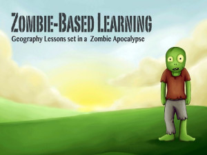 Project: Zombie-Based Learning: Geography taught in Zombie Apocalypse ...