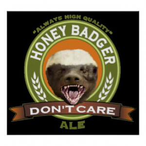 Honey Badger Don't Care Beer Label Poster