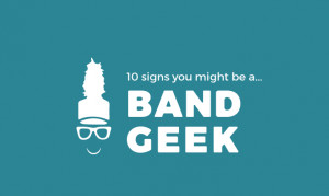 10 Telltale Signs You Might Be a Band Geek