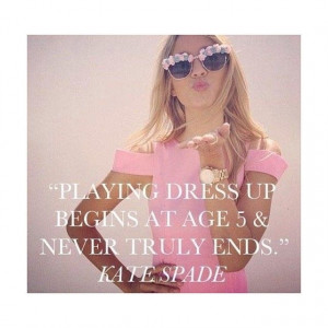 Kate Spade's wise words.