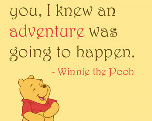 Inspirational Quote: As soon as I s aw you, I knew an adventure was ...