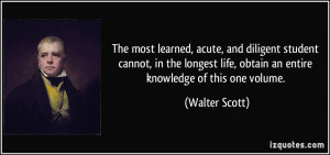 The most learned, acute, and diligent student cannot, in the longest ...