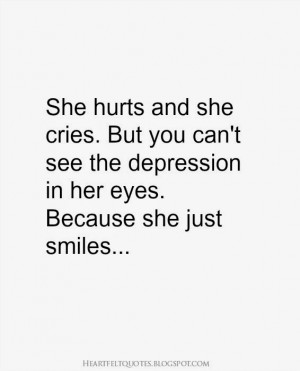 ... but you can t see the depression in her eyes because she just smiles