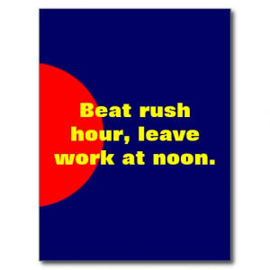 Rush Hour Funny Quotes Zazzle Beat Leave Work