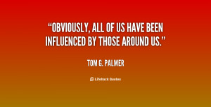 Quotes by Tom G Palmer