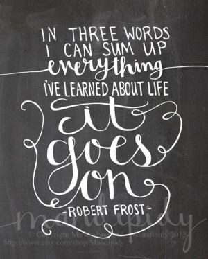 ... Goes On - Robert Frost Quote - Vintage Chalkboard Typography - 8x10