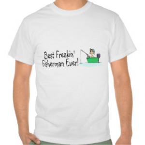 Funny Fishing Sayings T-shirts & Shirts