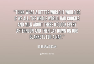 quote-Barbara-Jordan-think-what-a-better-world-it-would-93072.png