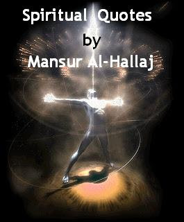 ... Quotes, Al-Hallaj Quotes, Mansur Al-Hallaj Spiritual Quotes, I am God