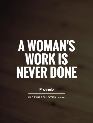 Work Quotes Woman Quotes Proverb Quotes