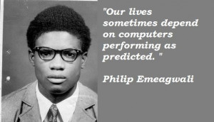 Philip emeagwali famous quotes 4