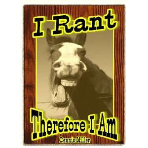 Funny Horse Country Western Dennis Miller Quote I Rant