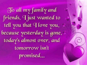 to tell you that i love you because yesterday is gone today is almost ...