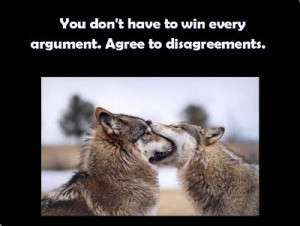 You don't have to win every argument. Agree to disagreements.