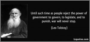 Until such time as people reject the power of government to govern, to ...