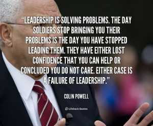quote-Colin-Powell-leadership-is-solving-problems-the-day-soldiers ...