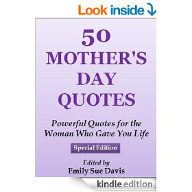 50 Mother's Day Quotes (Quotes of Inspiration Book 1) [Kindle Edition]