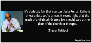 It's perfectly fair that you can't be a Roman Catholic priest unless ...