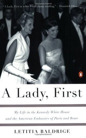 Lady, First: My Life in the Kennedy White House and the American ...
