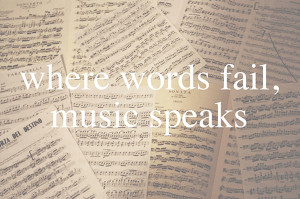 Inspirational Music Quote 8: “Where words fail, music speaks”