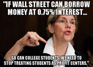 Good Girl Elizabeth Warren… If Wall Street can barrow at .75% ...